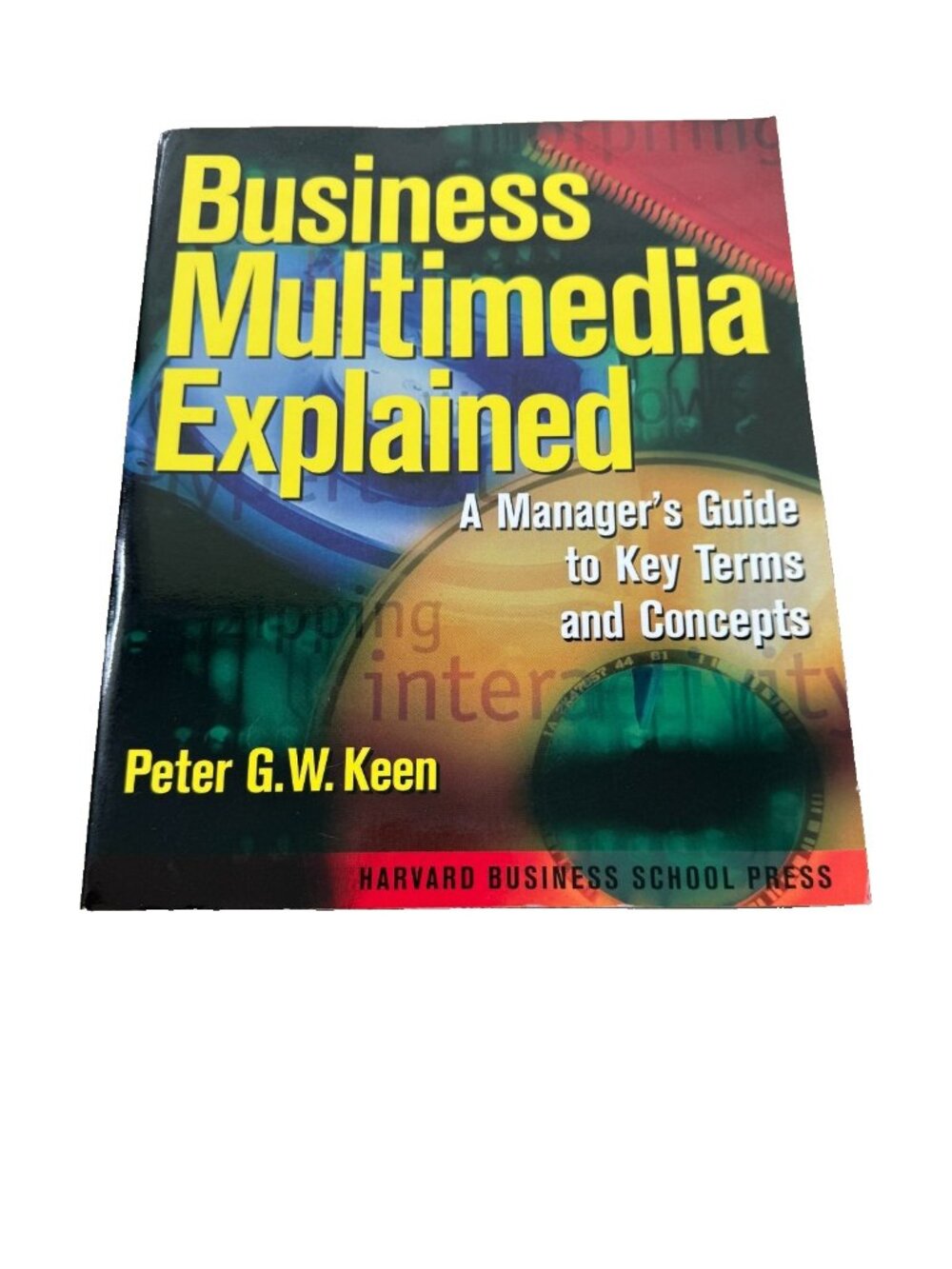 Business Multimedia Explained: A Manager's Guide to Key Terms and Concepts